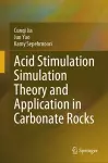 Acid Stimulation Simulation Theory and Application in Carbonate Rocks cover