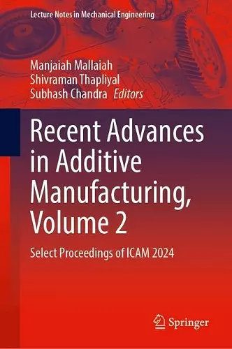 Recent Advances in Additive Manufacturing, Volume 2 cover