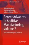Recent Advances in Additive Manufacturing, Volume 2 cover