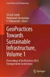 GeoPractices Towards Sustainable Infrastructure, Volume 1 cover