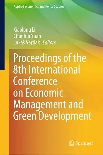Proceedings of the 8th International Conference on Economic Management and Green Development cover