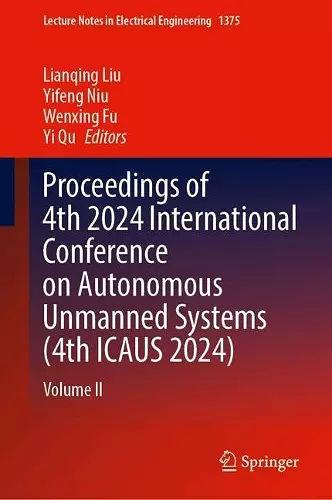 Proceedings of 4th 2024 International Conference on Autonomous Unmanned Systems (4th ICAUS 2024) cover