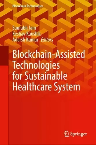Blockchain-Assisted Technologies for Sustainable Healthcare System cover