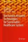 Blockchain-Assisted Technologies for Sustainable Healthcare System cover