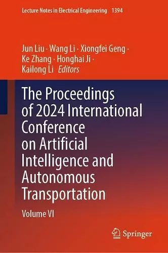 The Proceedings of 2024 International Conference on Artificial Intelligence and Autonomous Transportation cover