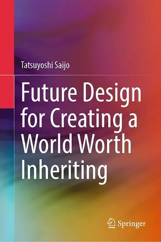 Future Design for Creating a World Worth Inheriting cover