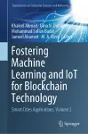 Fostering Machine Learning and IoT for Blockchain Technology cover