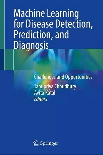 Machine Learning for Disease Detection, Prediction, and Diagnosis cover