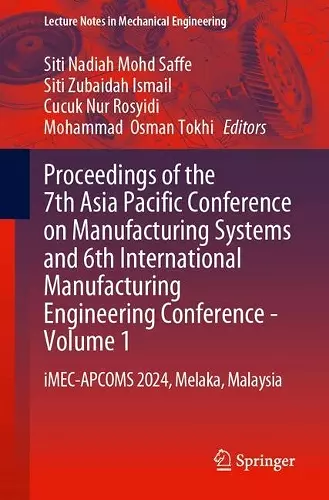 Proceedings of the 7th Asia Pacific Conference on Manufacturing Systems and 6th International Manufacturing Engineering Conference—Volume 1 cover