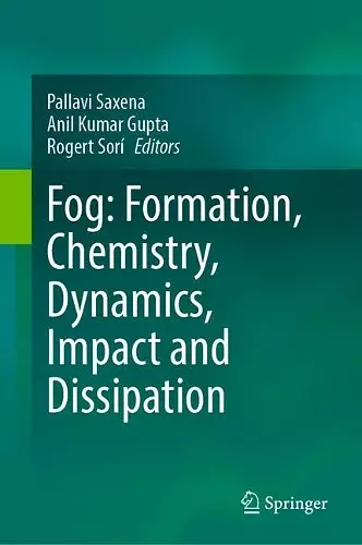 Fog: Formation, Chemistry, Dynamics, Impact and Dissipation cover