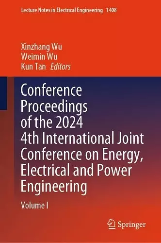 Conference Proceedings of the 2024 4th International Joint Conference on Energy, Electrical and Power Engineering cover
