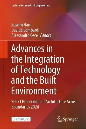 Advances in the Integration of Technology and the Built Environment cover