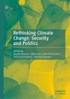 Rethinking Climate Change, Security and Politics cover