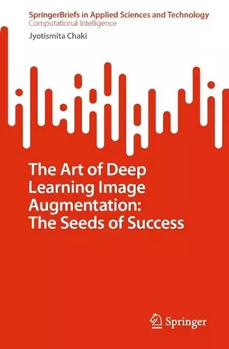 The Art of Deep Learning Image Augmentation: The Seeds of Success cover