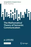 The Mathematical Theory of Semantic Communication cover