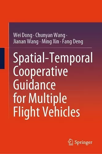 Spatial-Temporal Cooperative Guidance for Multiple Flight Vehicles cover