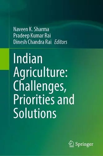 Indian Agriculture: Challenges, Priorities and Solutions cover