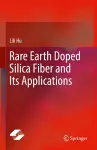 Rare Earth Doped Silica Fiber and Its Applications cover