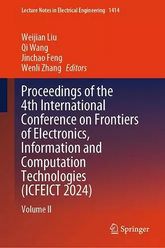 Proceedings of the 4th International Conference on Frontiers of Electronics, Information and Computation Technologies (ICFEICT 2024) cover