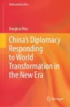 China's Diplomacy Responding to World Transformation in the New Era cover