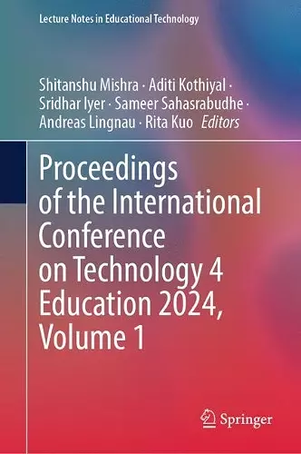 Proceedings of the International Conference on Technology 4 Education 2024, Volume 1 cover