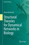 Structural Theories for Dynamical Networks in Biology cover