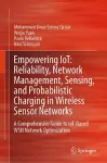 Empowering IoT: Reliability, Network Management, Sensing, and Probabilistic Charging in Wireless Sensor Networks cover