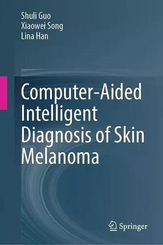 Computer-Aided Intelligent Diagnosis of Skin Melanoma cover