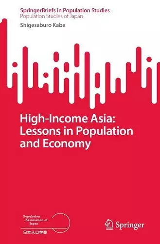 High-Income Asia: Lessons in Population and Economy cover