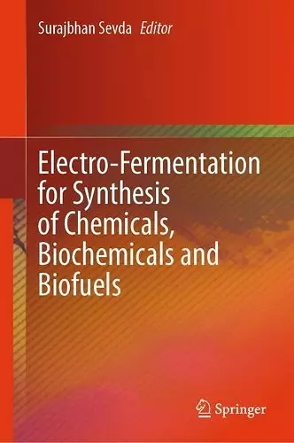 Electro-Fermentation for Synthesis of Chemicals, Biochemicals and Biofuels cover