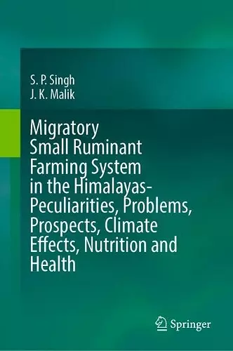 Migratory Small Ruminant Farming System in the Himalayas-Peculiarities, Problems, Prospects, Climate Effects, Nutrition and Health cover