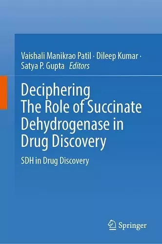 Deciphering The Role of Succinate Dehydrogenase in Drug Discovery cover