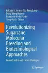Revolutionizing Sugarcane Molecular Breeding and Biotechnological Approaches cover