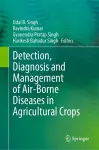 Detection, Diagnosis and Management of Air-Borne Diseases in Agricultural Crops cover