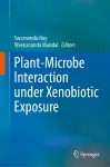 Plant-Microbe Interaction under Xenobiotic Exposure cover