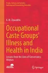 Occupational Caste Groups' Illness and Health in India cover