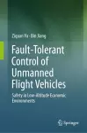 Fault-Tolerant Control of Unmanned Flight Vehicles cover