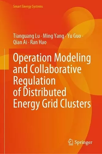 Operation Modeling and Collaborative Regulation of Distributed Energy Grid Clusters cover