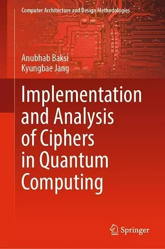 Implementation and Analysis of Ciphers in Quantum Computing cover