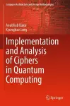 Implementation and Analysis of Ciphers in Quantum Computing cover