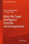 Brain-like Super Intelligence from Bio-electromagnetism cover