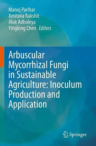 Arbuscular Mycorrhizal Fungi in Sustainable Agriculture: Inoculum Production and Application cover