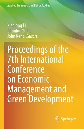 Proceedings of the 7th International Conference on Economic Management and Green Development cover