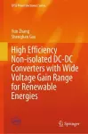 High Efficiency Non-isolated DC-DC Converters with Wide Voltage Gain Range for Renewable Energies cover