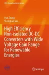 High Efficiency Non-isolated DC-DC Converters with Wide Voltage Gain Range for Renewable Energies cover