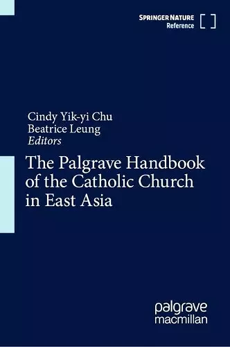 The Palgrave Handbook of the Catholic Church in East Asia cover