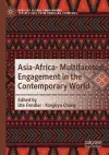 Asia-Africa- Multifaceted Engagement in the Contemporary World cover