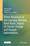 Water Resources in the Lancang-Mekong River Basin: Impact of Climate Change and Human Interventions cover