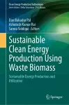 Sustainable Clean Energy Production Using Waste Biomass cover