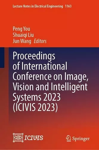 Proceedings of International Conference on Image, Vision and Intelligent Systems 2023 (ICIVIS 2023) cover